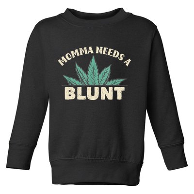 Momma Needs A Blunt Stoner Mom Cannabis Weed Smoker Gift Toddler Sweatshirt