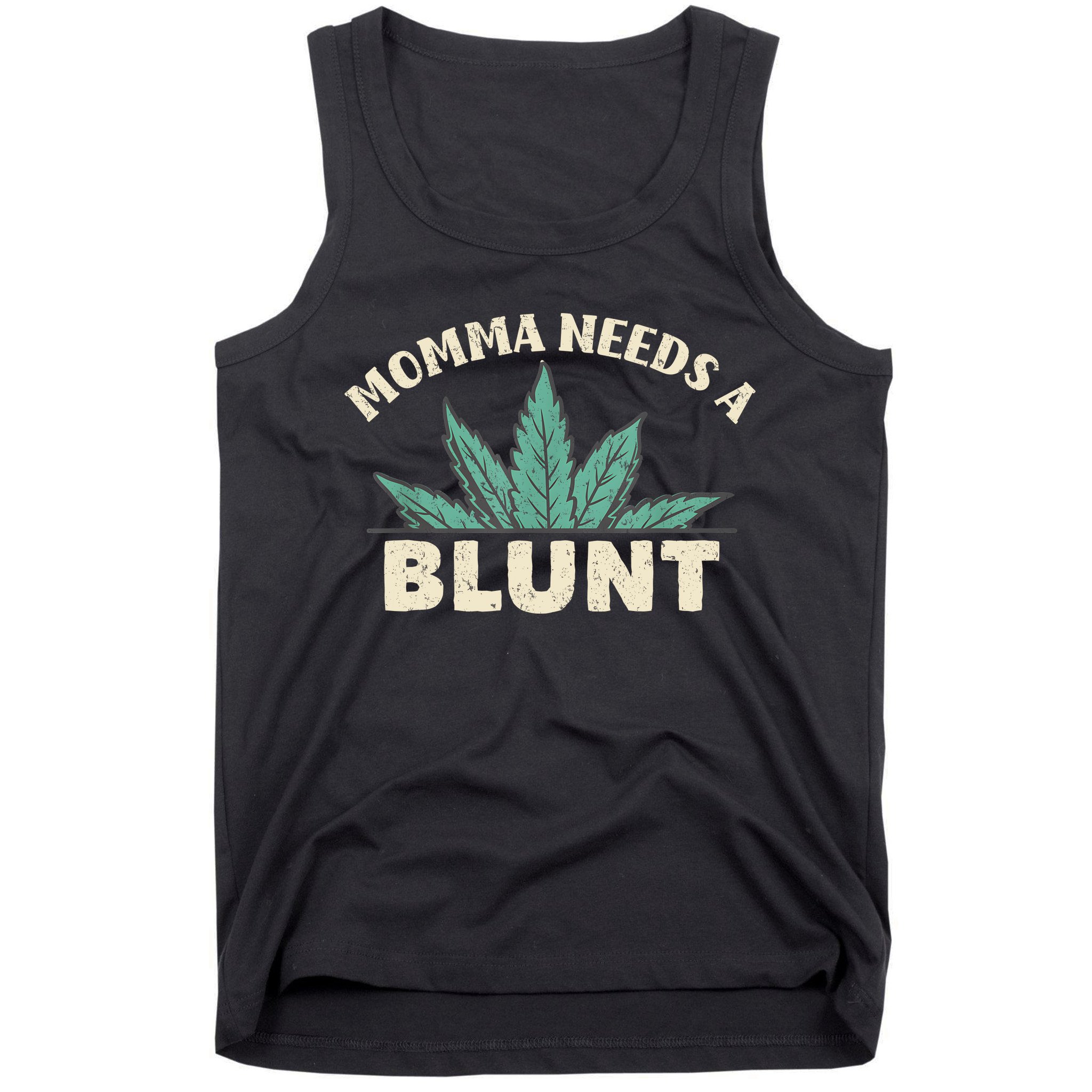 Momma Needs A Blunt Stoner Mom Cannabis Weed Smoker Gift Tank Top