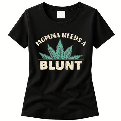 Momma Needs A Blunt Stoner Mom Cannabis Weed Smoker Gift Womens T-Shirt