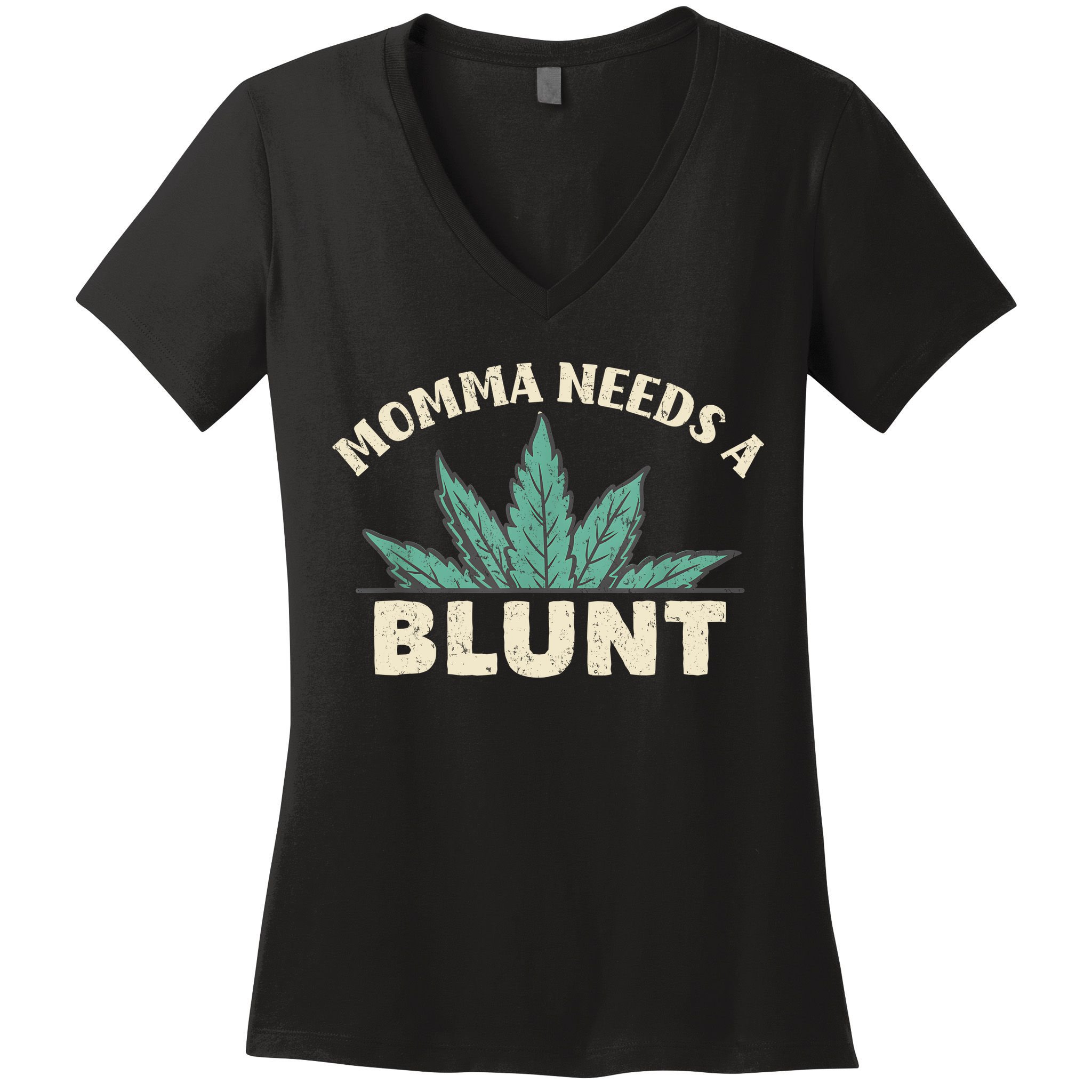 Momma Needs A Blunt Stoner Mom Cannabis Weed Smoker Gift Women's V-Neck T-Shirt