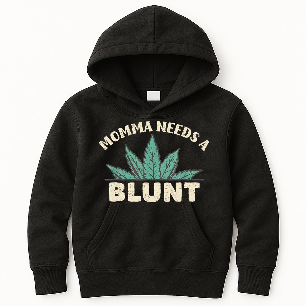 Momma Needs A Blunt Stoner Mom Cannabis Weed Smoker Gift Kids Hoodie