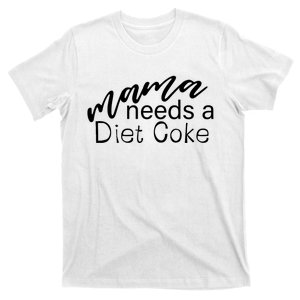 Mama Needs A Diet Coke_ Drink Lover Lose Weight Fitness T-Shirt