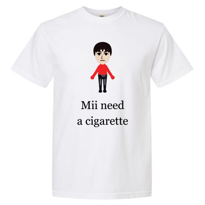 Mii Need A Cigarette Funny Wii Garment-Dyed Heavyweight T-Shirt