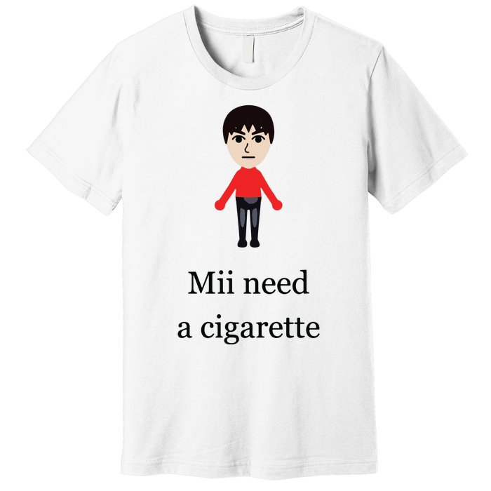 Mii Need A Cigarette Funny Wii Premium T-Shirt