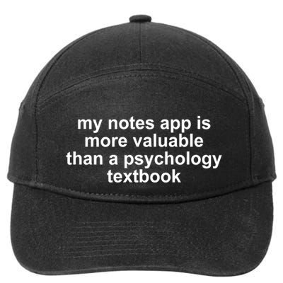 My Notes App Is More Valuable Than A Psychology Textbook 7-Panel Snapback Hat
