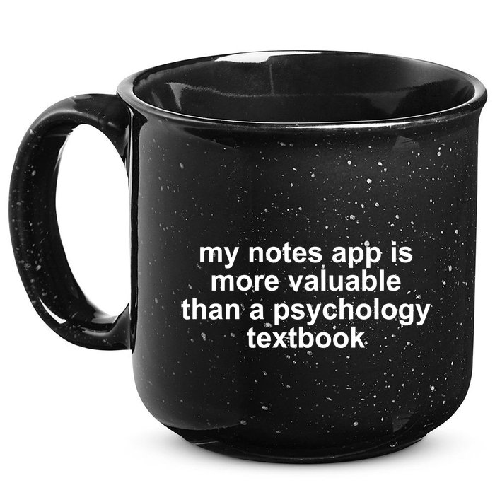 My Notes App Is More Valuable Than A Psychology Textbook 15oz Campfire Ceramic Mug