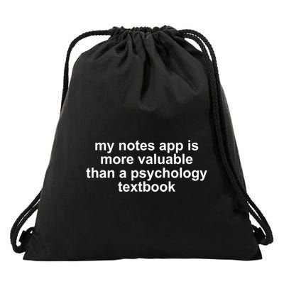 My Notes App Is More Valuable Than A Psychology Textbook Drawstring Bag