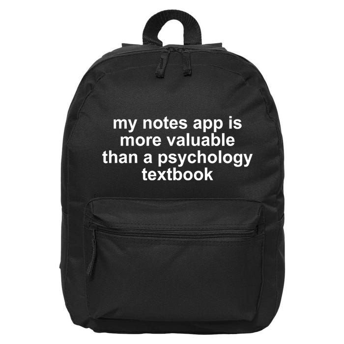 My Notes App Is More Valuable Than A Psychology Textbook 16 in Basic Backpack
