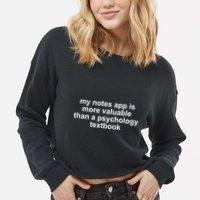 My Notes App Is More Valuable Than A Psychology Textbook Cropped Pullover Crew
