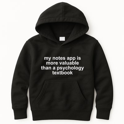 My Notes App Is More Valuable Than A Psychology Textbook Kids Hoodie