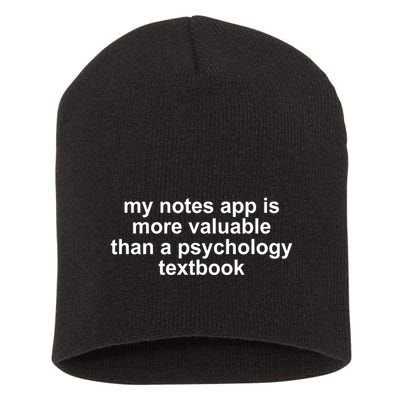 My Notes App Is More Valuable Than A Psychology Textbook Short Acrylic Beanie