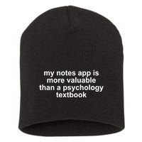 My Notes App Is More Valuable Than A Psychology Textbook Short Acrylic Beanie