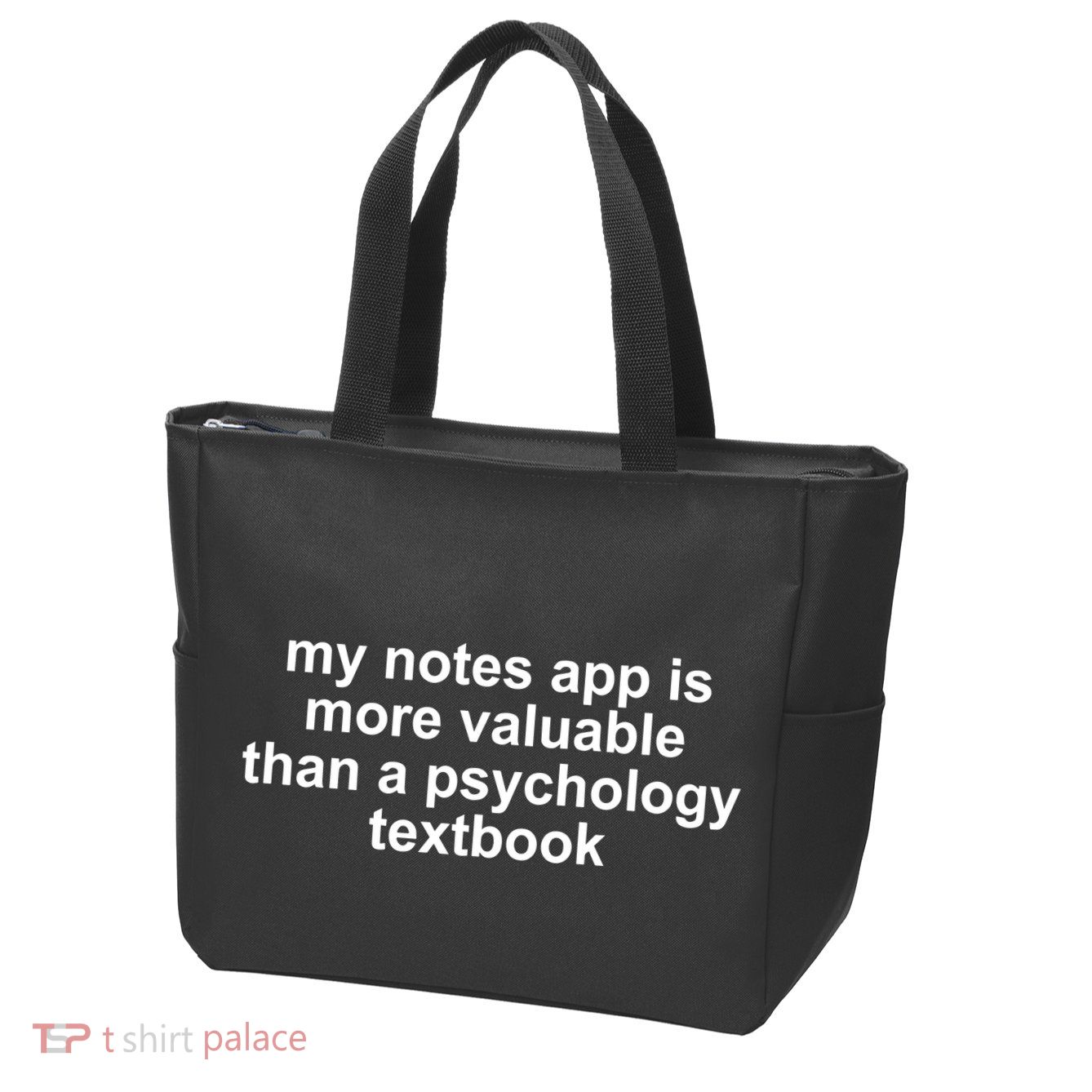 My Notes App Is More Valuable Than A Psychology Textbook Zip Tote Bag
