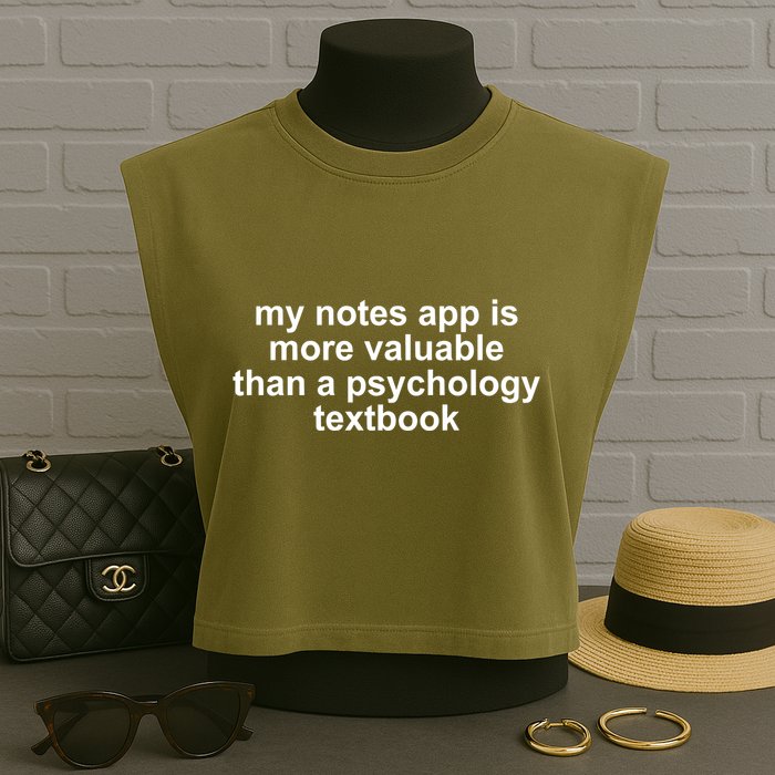 My Notes App Is More Valuable Than A Psychology Textbook Garment-Dyed Women's Muscle Tee