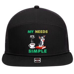 My Needs Are Simple Boston Terrier Coffee And Reading 7 Panel Mesh Trucker Snapback Hat