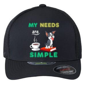 My Needs Are Simple Boston Terrier Coffee And Reading Flexfit Unipanel Trucker Cap