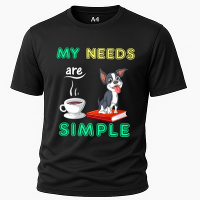 My Needs Are Simple Boston Terrier Coffee And Reading Performance Shirt
