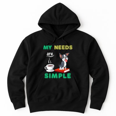 My Needs Are Simple Boston Terrier Coffee And Reading Hoodie