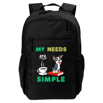 My Needs Are Simple Boston Terrier Coffee And Reading Backpack