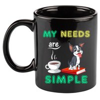 My Needs Are Simple Boston Terrier Coffee And Reading 11oz C Handle Ceramic Mug