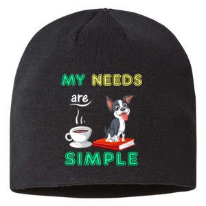 My Needs Are Simple Boston Terrier Coffee And Reading Sustainable Beanie