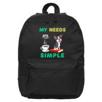 My Needs Are Simple Boston Terrier Coffee And Reading 16 in Basic Backpack