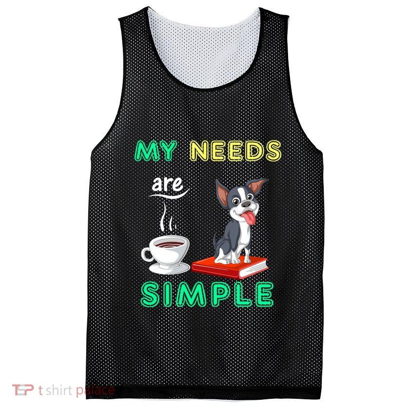 My Needs Are Simple Boston Terrier Coffee And Reading Mesh Reversible Basketball Jersey Tank