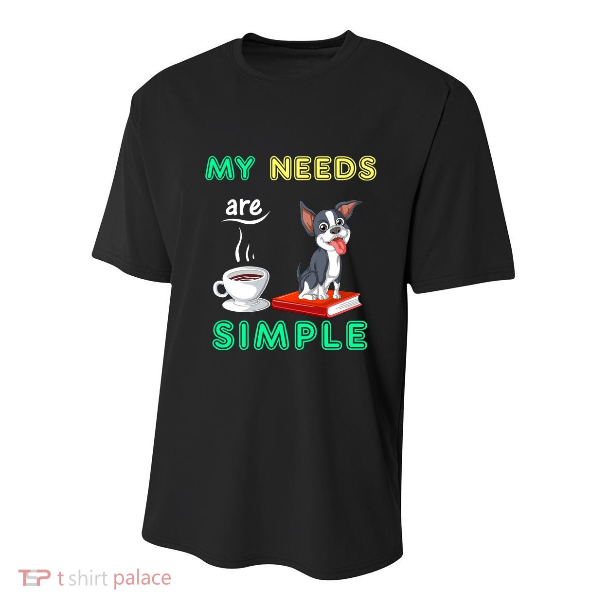 My Needs Are Simple Boston Terrier Coffee And Reading Youth Performance Sprint T-Shirt