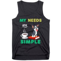 My Needs Are Simple Boston Terrier Coffee And Reading Tank Top