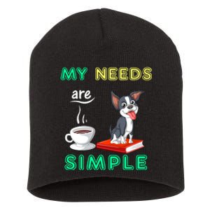 My Needs Are Simple Boston Terrier Coffee And Reading Short Acrylic Beanie