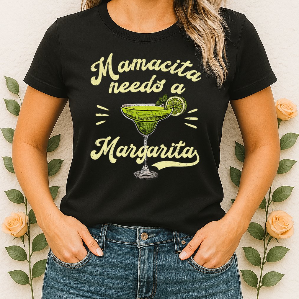 Mamacita Needs A Margarita Funny Mother's Day Womens T-Shirt