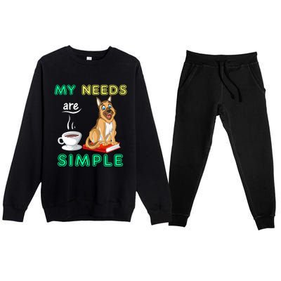 My Needs Are Simple Coffee Reading And German Shepherd Premium Crewneck Sweatsuit Set