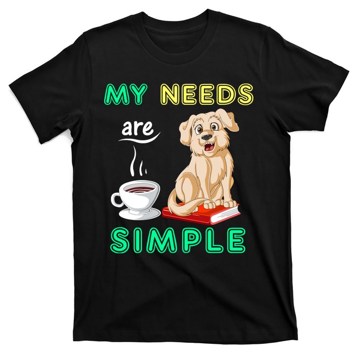 My Needs Are Golden Retriver Coffee And Reading T-Shirt