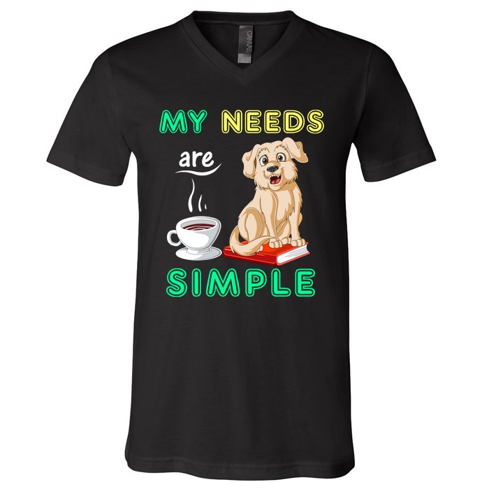 My Needs Are Golden Retriver Coffee And Reading V-Neck T-Shirt