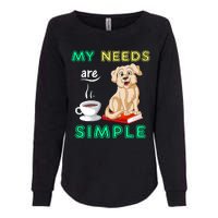 My Needs Are Golden Retriver Coffee And Reading Womens California Wash Sweatshirt