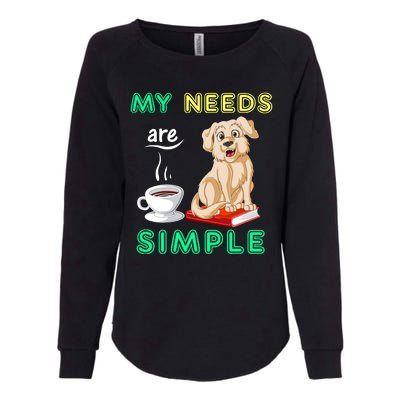 My Needs Are Golden Retriver Coffee And Reading Womens California Wash Sweatshirt