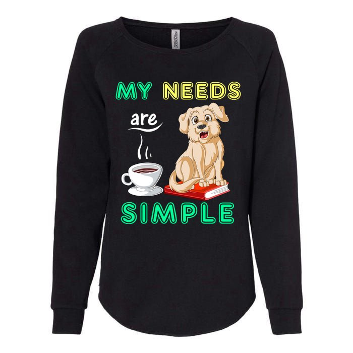 My Needs Are Golden Retriver Coffee And Reading Womens California Wash Sweatshirt