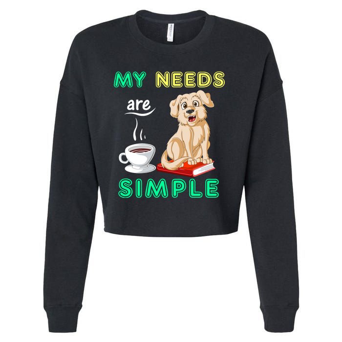 My Needs Are Golden Retriver Coffee And Reading Cropped Pullover Crew