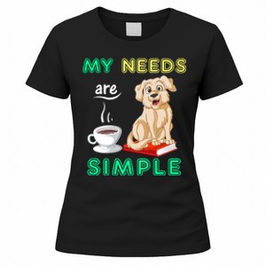 My Needs Are Golden Retriver Coffee And Reading Women's T-Shirt