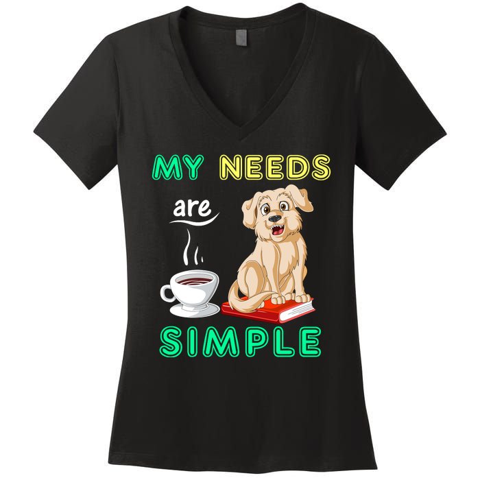 My Needs Are Golden Retriver Coffee And Reading Women's V-Neck T-Shirt