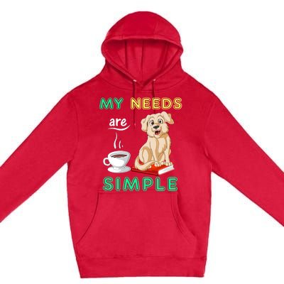 My Needs Are Golden Retriver Coffee And Reading Premium Pullover Hoodie