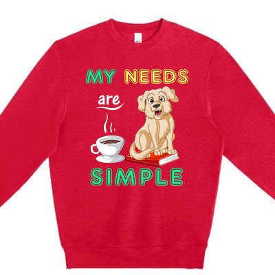 My Needs Are Golden Retriver Coffee And Reading Premium Crewneck Sweatshirt