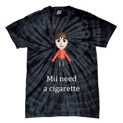 Mii Need A Cigarette Funny Tie-Dye T-Shirt
