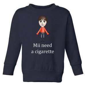 Mii Need A Cigarette Funny Toddler Sweatshirt