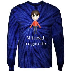 Mii Need A Cigarette Funny Tie-Dye Long Sleeve Shirt