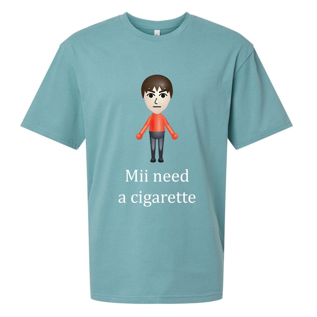 Mii Need A Cigarette Funny Sueded Cloud Jersey T-Shirt