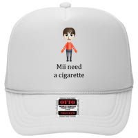 Mii Need A Cigarette Funny High Crown Mesh Back Trucker Hat