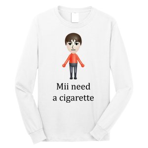 Mii Need A Cigarette Funny Long Sleeve Shirt