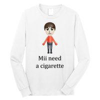 Mii Need A Cigarette Funny Long Sleeve Shirt