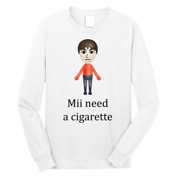 Mii Need A Cigarette Funny Long Sleeve Shirt